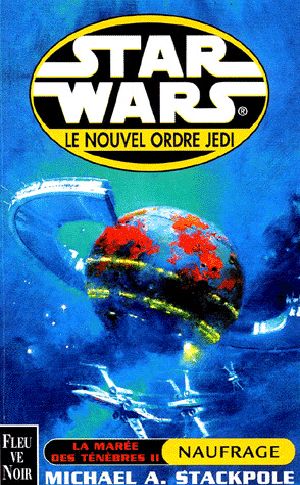 [Le Nouvel Ordre Jedi 03] • La marée des ténèbres T2 · Naufrage